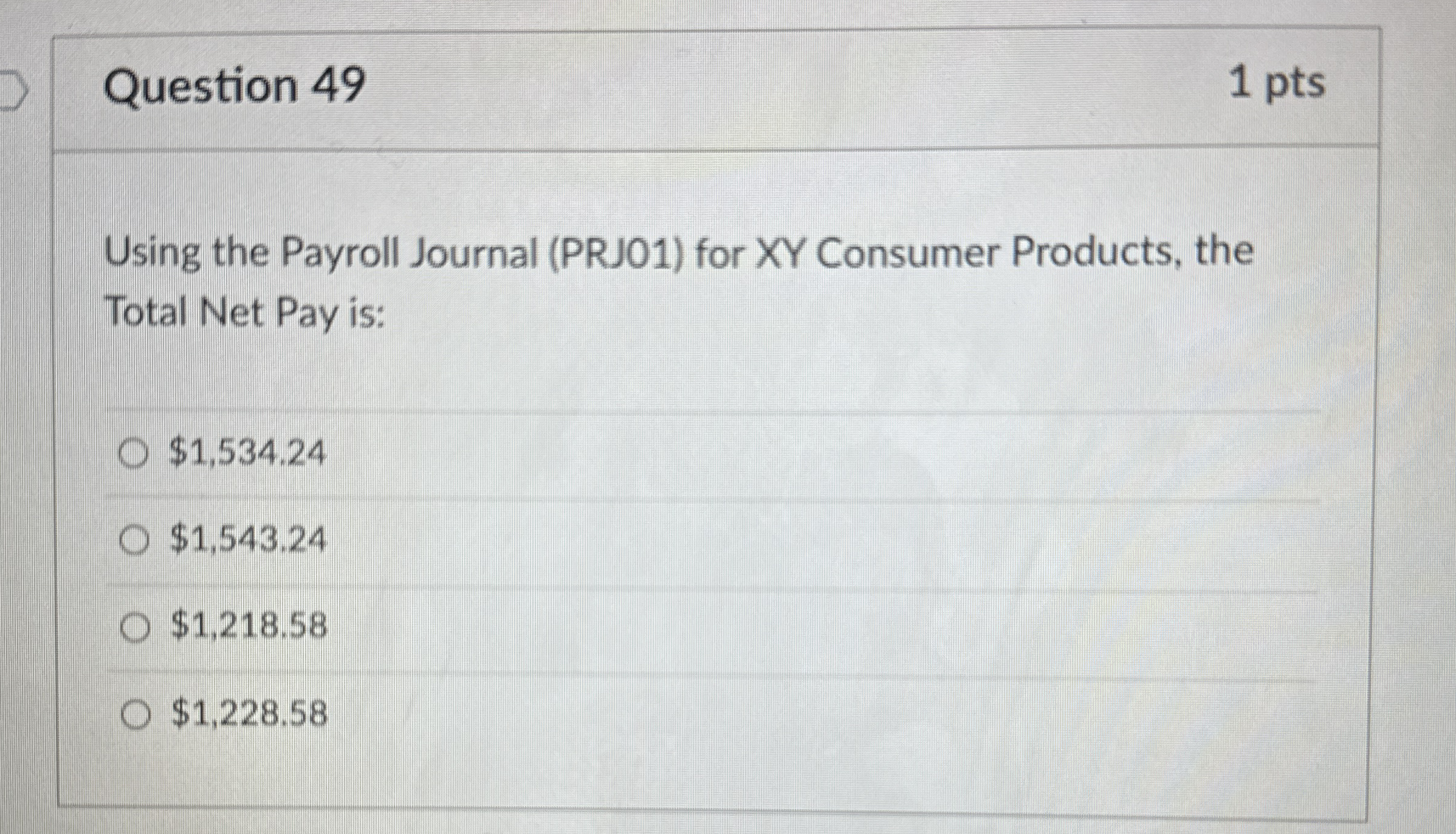  Question 49 Using the Payroll Journal (PRJ01) for XY Consumer Products,