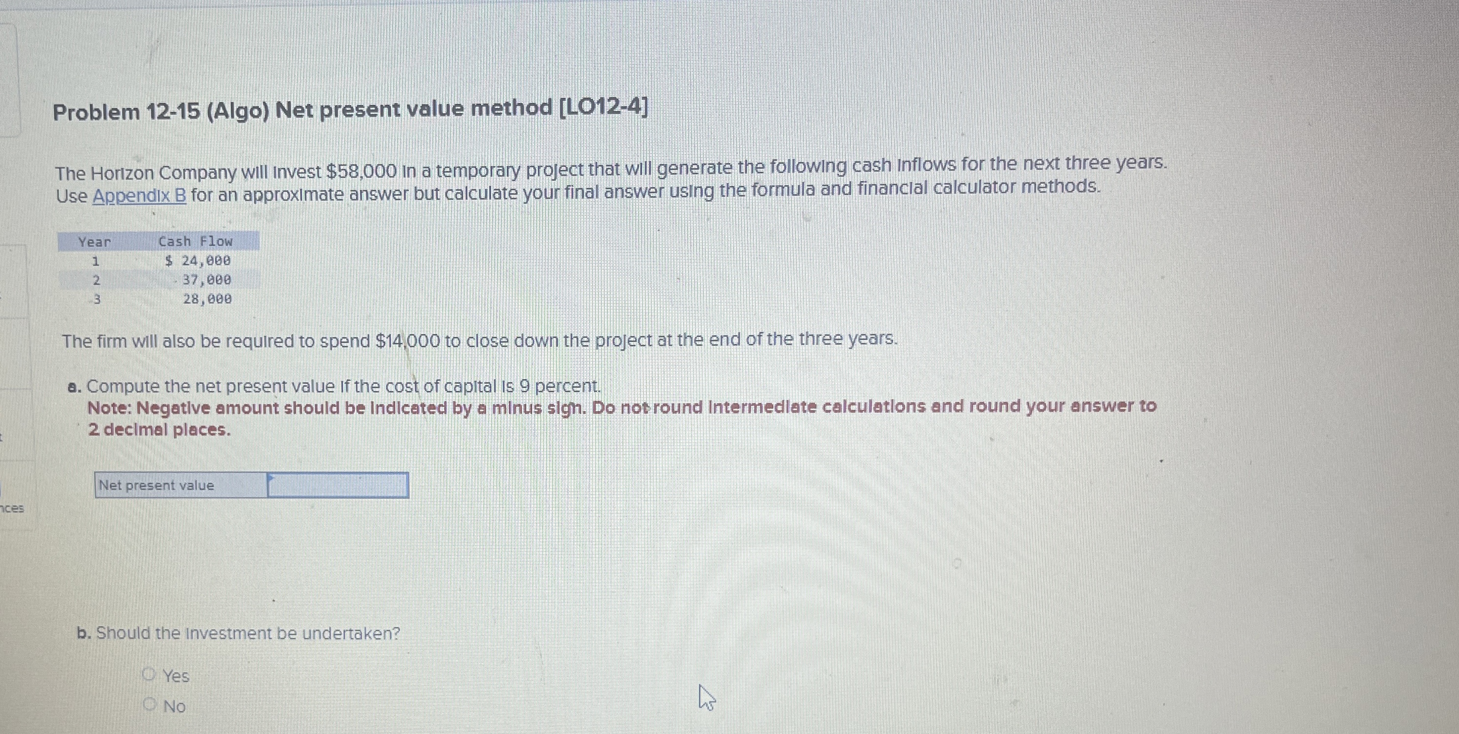  Problem 12-15(Algo) Net present value method [LO12-4] The Horizon Company will