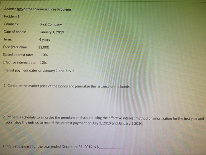 Answer two of the following three Problems Problem 1 Company: XYZ
