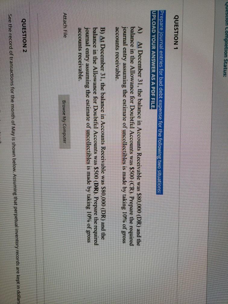  Question completion Status: QUESTION 1 Prepare journal entries for bad debt