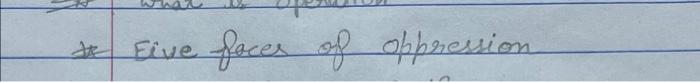  journal entries te Five Eive faces of oppression