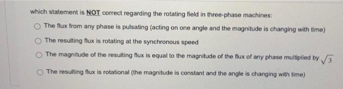  which statement is NOT correct regarding the rotating field in three-phase
