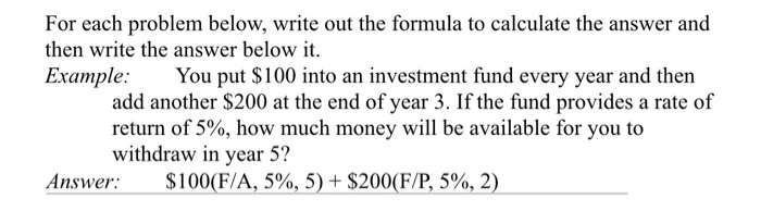  For each problem below, write out the formula to calculate the