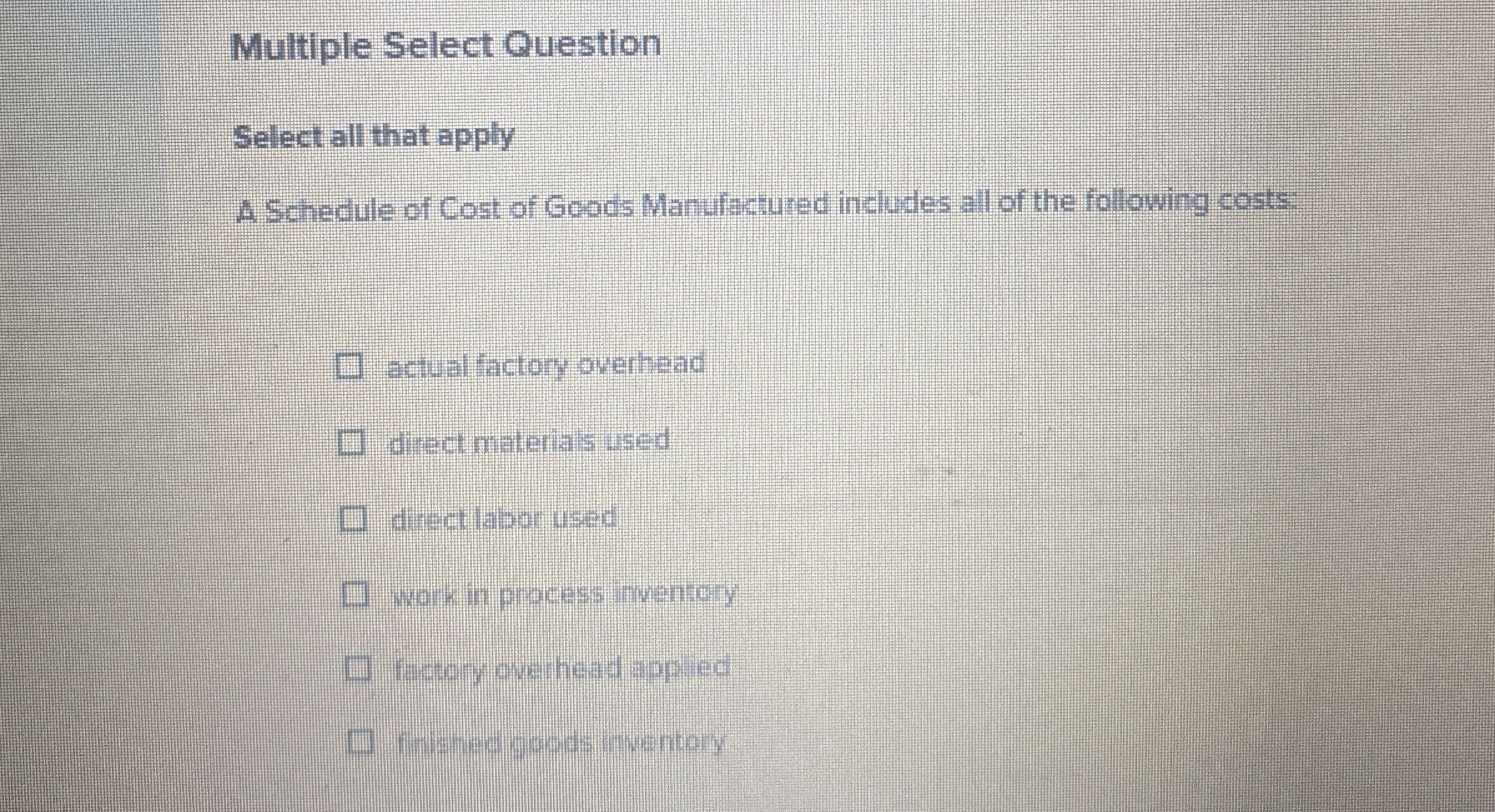  Multiple Select Question Select all that apply A Schedule of Cost