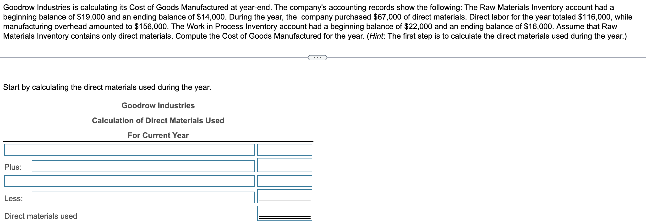 6Example needed information: Goodrow Industries is calculating its Cost of Goods Manufactured