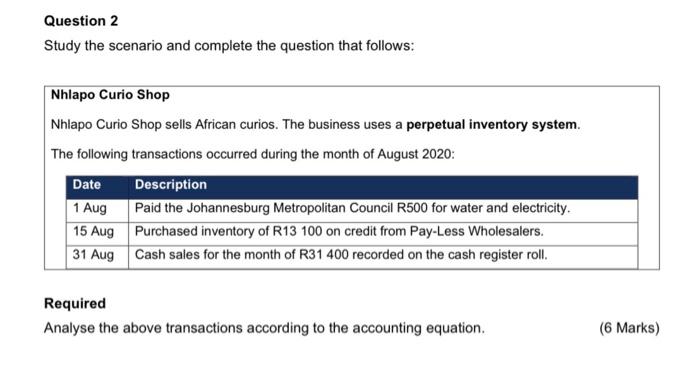  Question 2 Study the scenario and complete the question that follows: