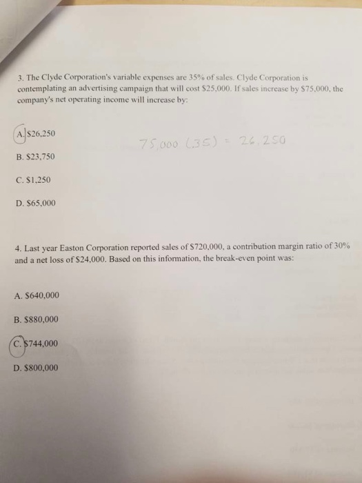  Please do all 3. The Clyde Corporation's variable expenses are 35%