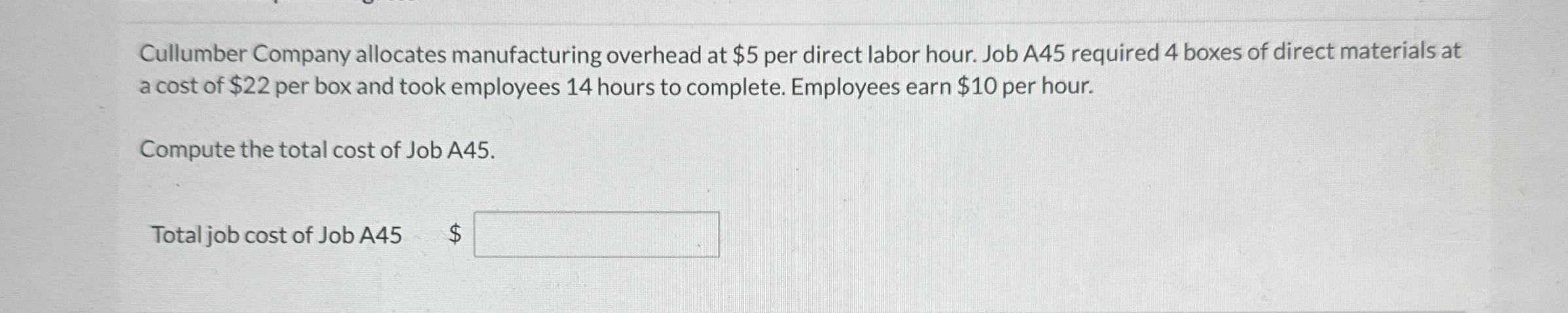  Cullumber Company allocates manufacturing overhead at $5 per direct labor hour.