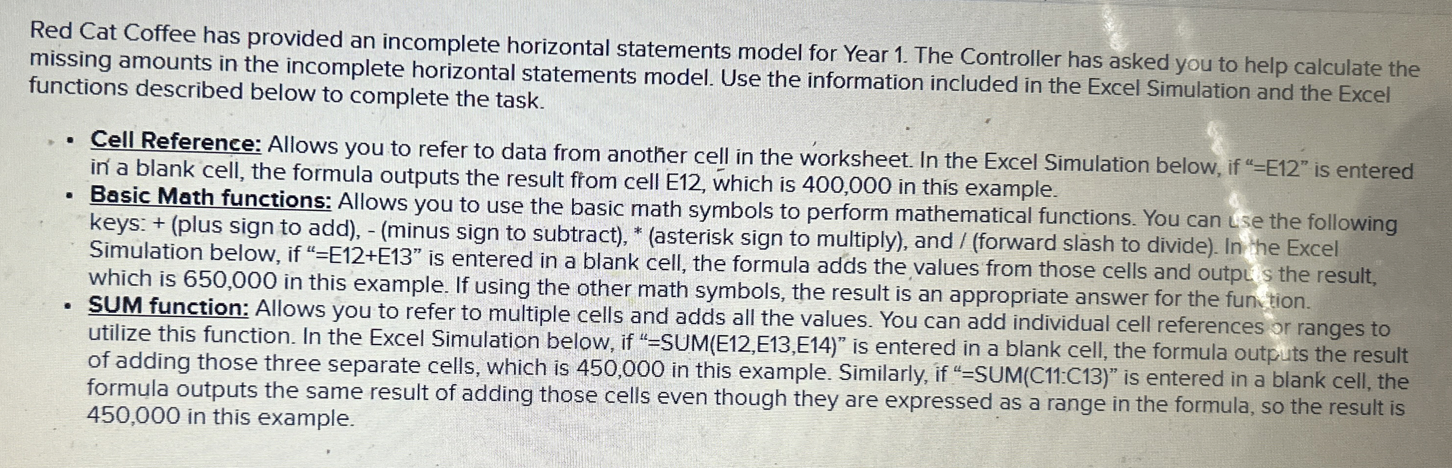  Red Cat Coffee has provided an incomplete horizontal statements model for