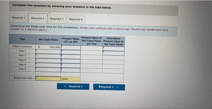 to improve its operations. The investment costs $250,000 and will yield the