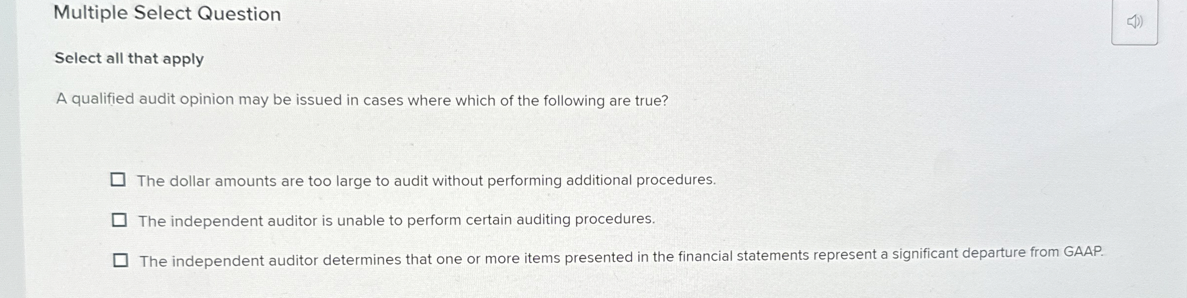  Multiple Select Question Select all that apply A qualified audit opinion