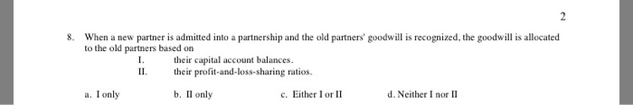  8. When a new partner is admitted into a partnership and