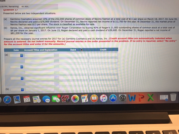  6:09 PM Remaining: 60 min. Question Presented below are two independent