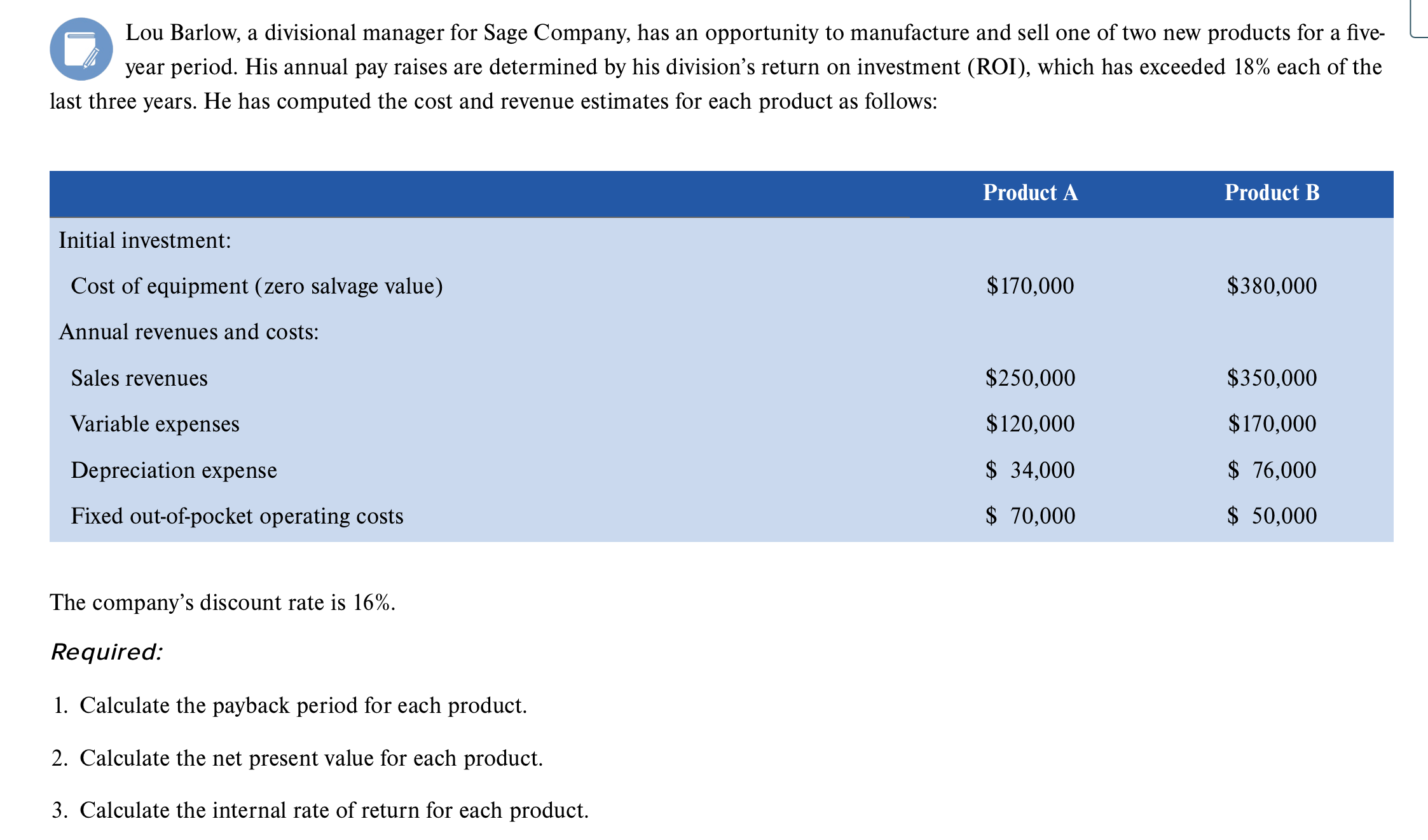 Please calculate Net Present Value (#2). Include in the work the following