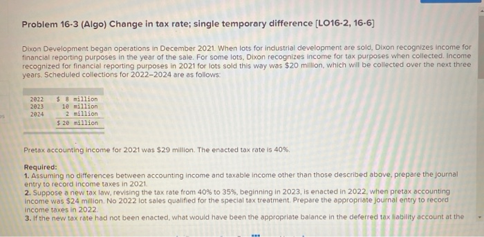  Problem 16-3 (Algo) Change in tax rate; single temporary difference (L016-2,