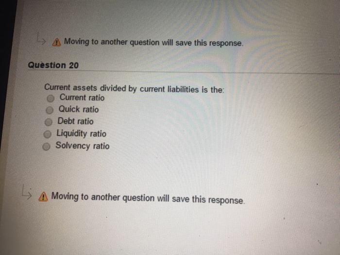  Moving to another question will save this response. Question 20 Current