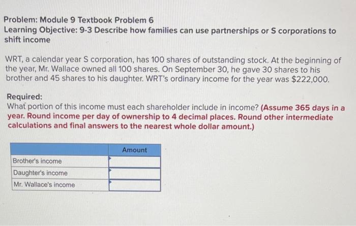  Problem: Module 9 Textbook Problem 6 Learning Objective: 9-3 Describe how