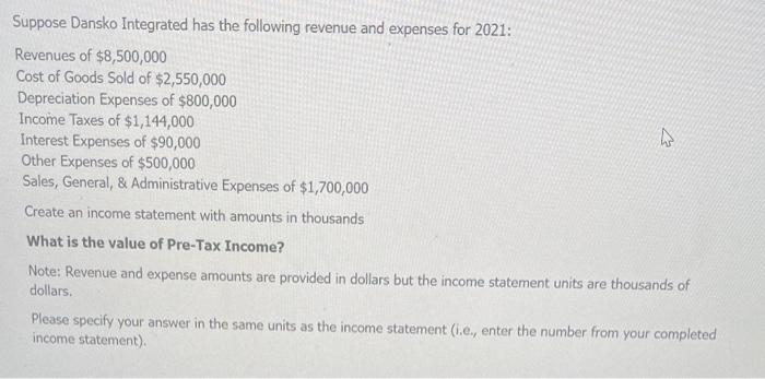 please put answer in bold Suppose Dansko Integrated has the following revenue
