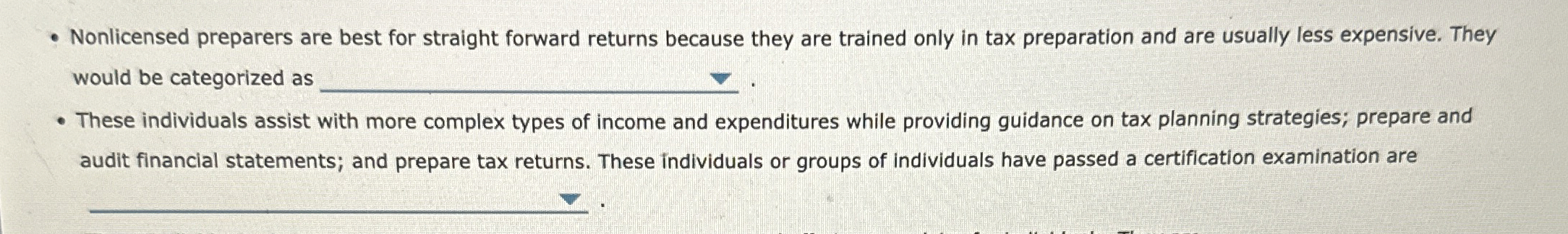  Nonlicensed preparers are best for straight forward returns because they are