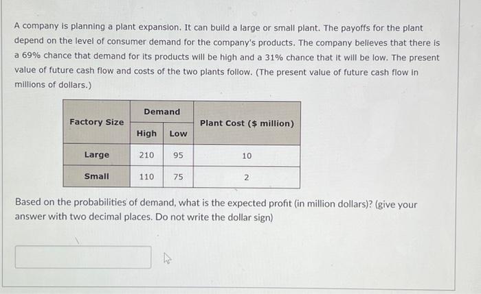 need help with these 2 please A company is planning a plant