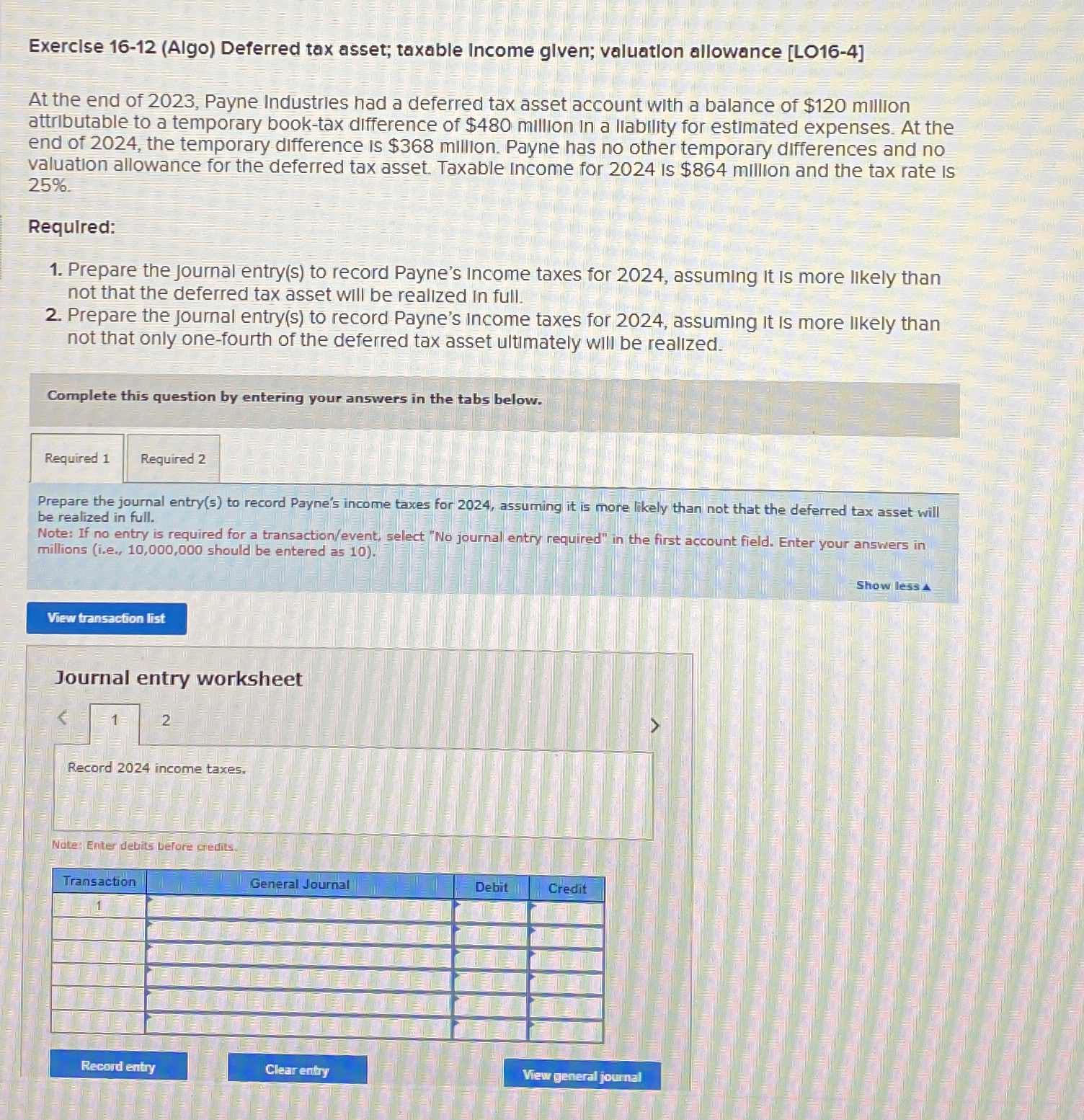  Exerclse 16-12(Algo) Deferred tax asset; taxable Income glven; valuatlon allowance [L016-4]