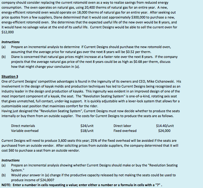 Consider each of the following situations independently. CURRENT DESIGNS Current Designs faces