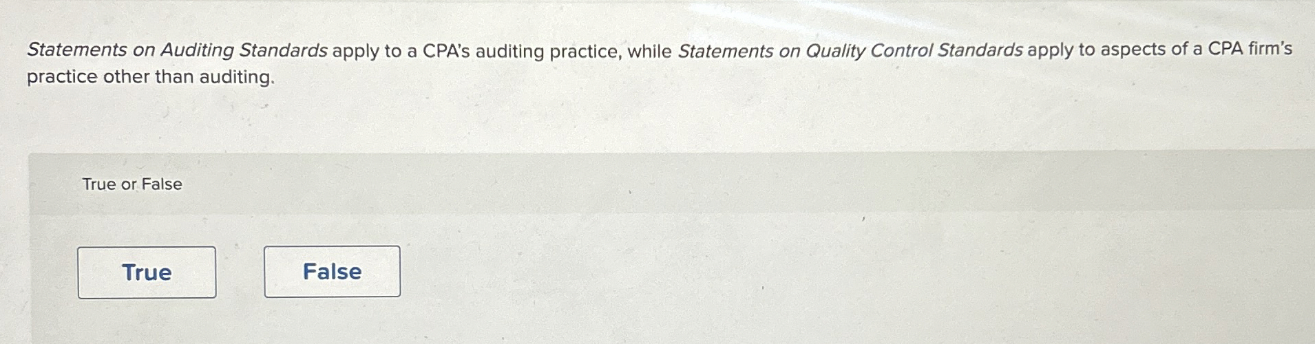  Statements on Auditing Standards apply to a CPA's auditing practice, while