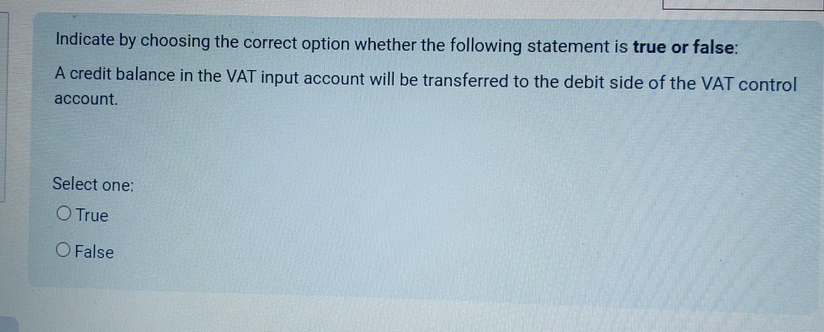  Indicate by choosing the correct option whether the following statement is