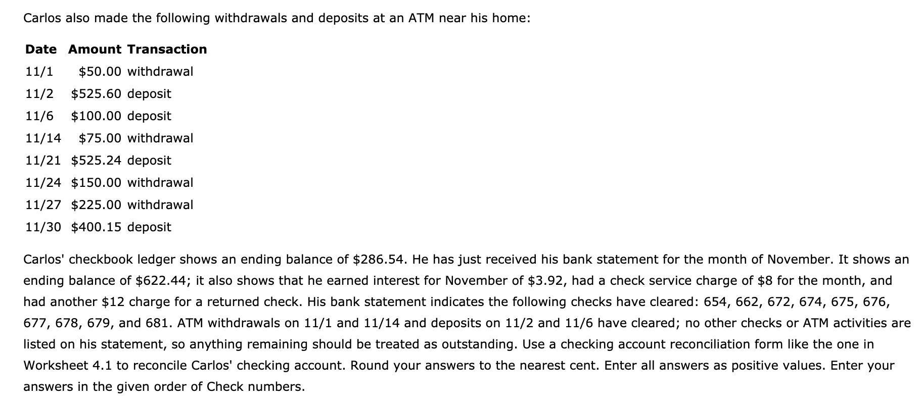 Worksheet 4.1. Carlos Perez has a NOW account at the First State