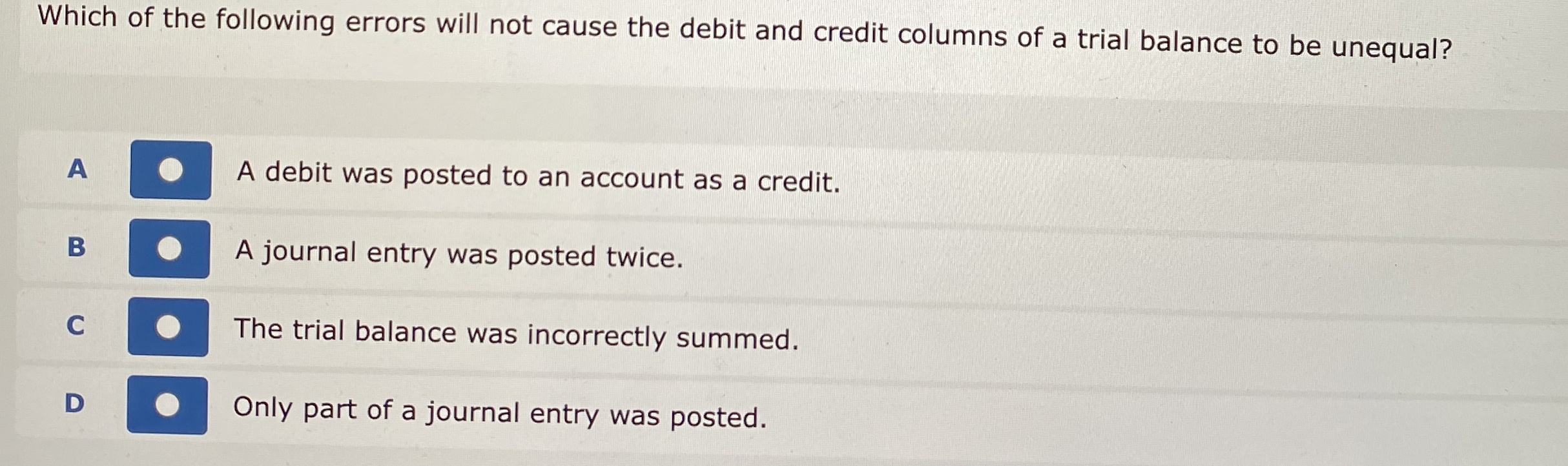  Which of the following errors will not cause the debit and