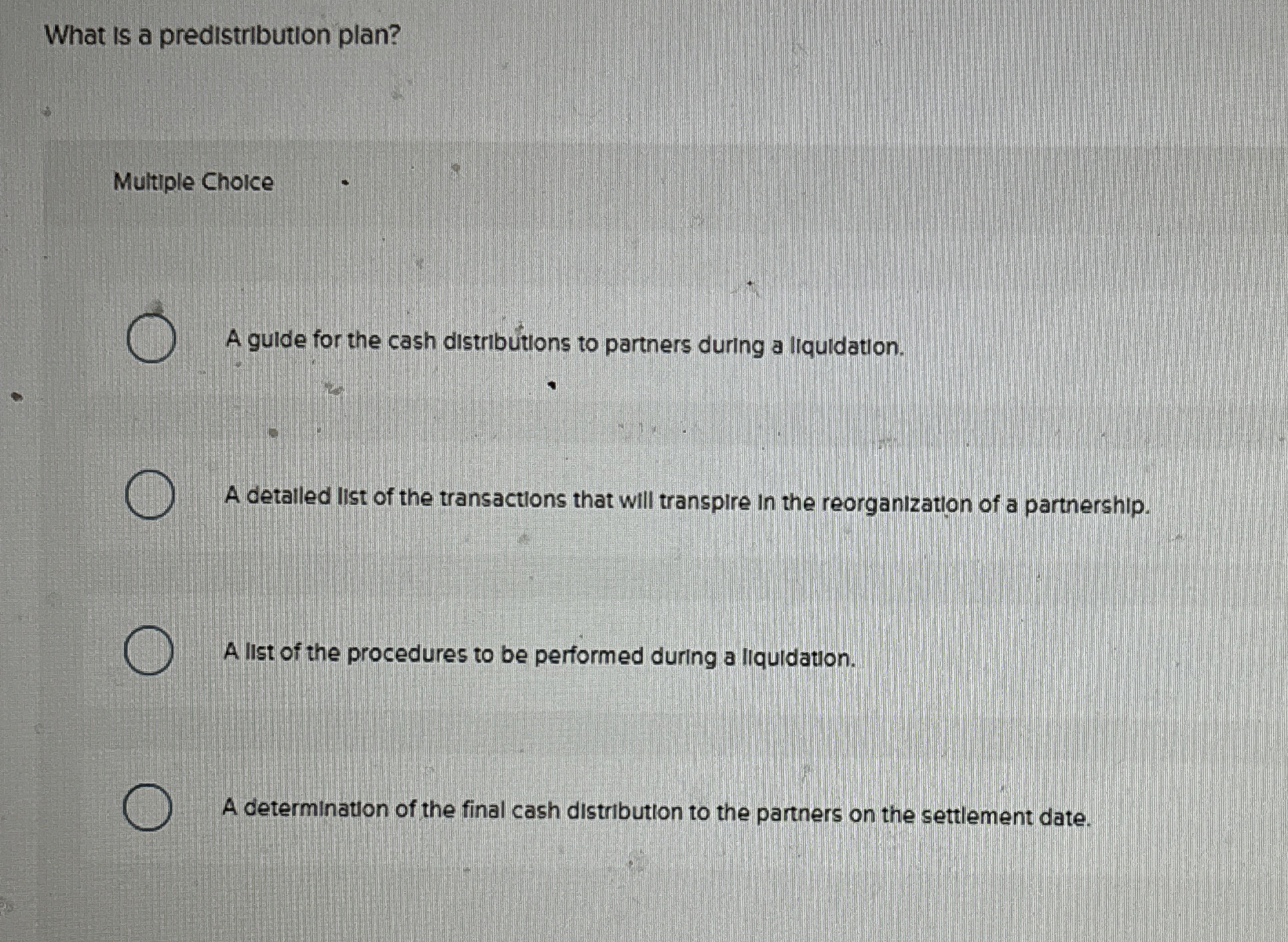  What is a predistribution plan? Multiple Choice A gulde for the
