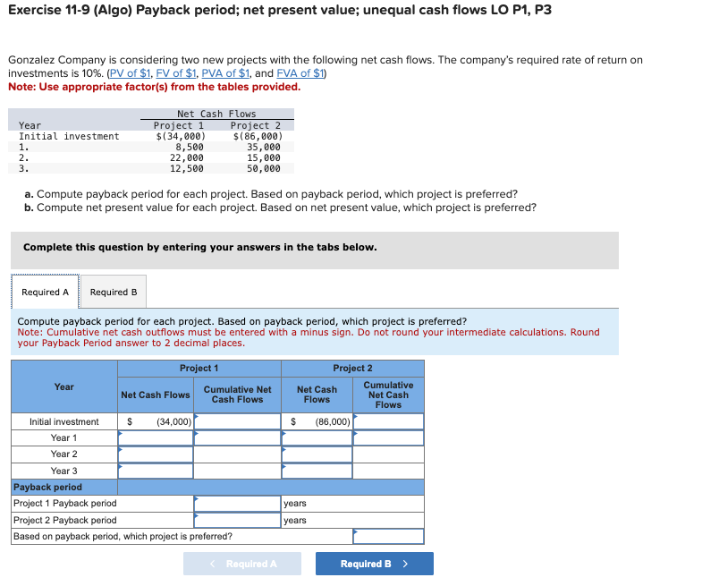  Exercise 11-9(Algo) Payback period; net present value; unequal cash flows LO