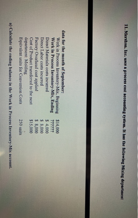  11. Mershon, Inc. uses a process cost accounting system. It has