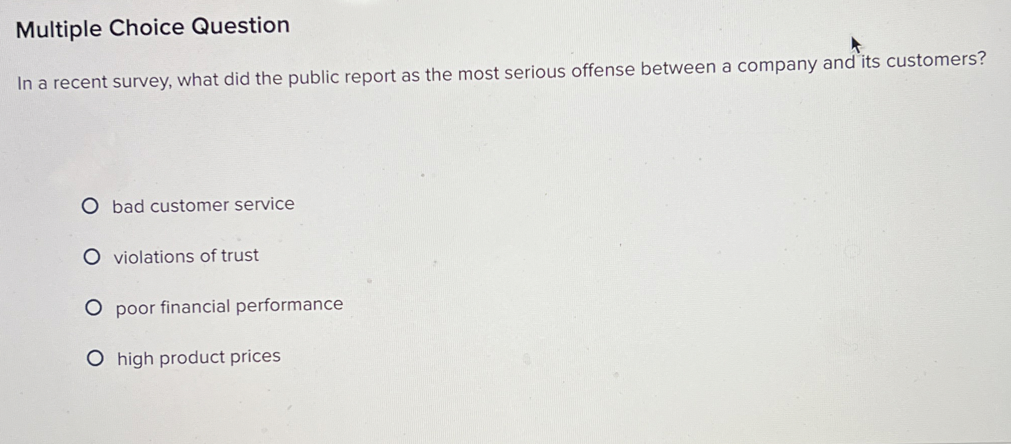  Multiple Choice Question In a recent survey, what did the public