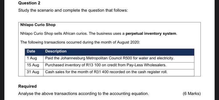  Question 2 Study the scenario and complete the question that follows: