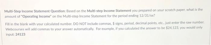 Multi-Step Income Statement on your scratch paper based on the following Partial