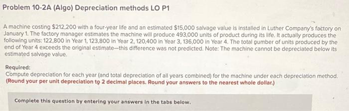 Please Help...Need help with the Units of Production PART. Problem 10-2A (Algo)
