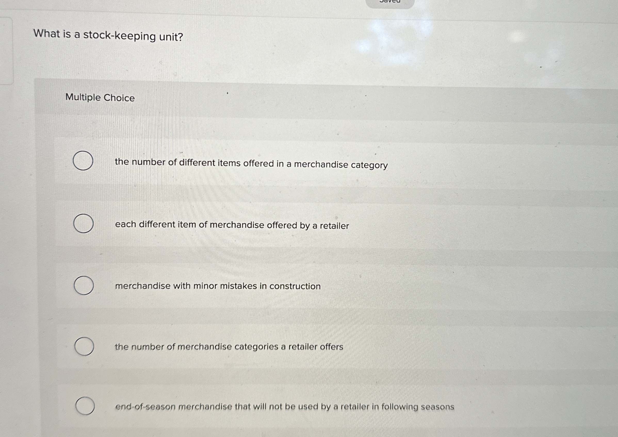  What is a stock-keeping unit? Multiple Choice the number of different