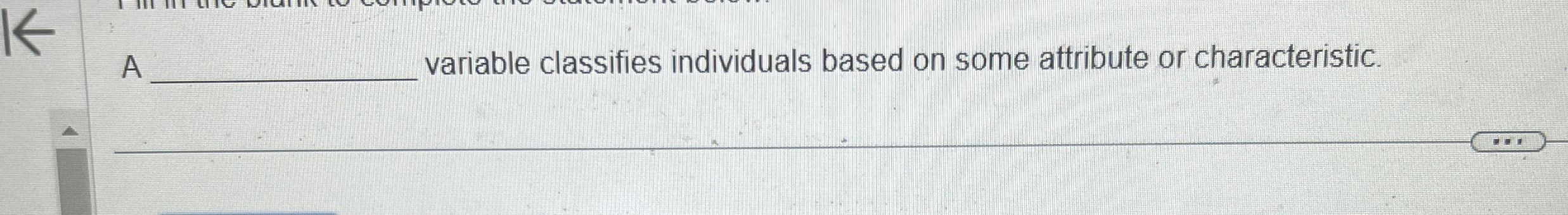  A variable classifies individuals based on some attribute or characteristic. 