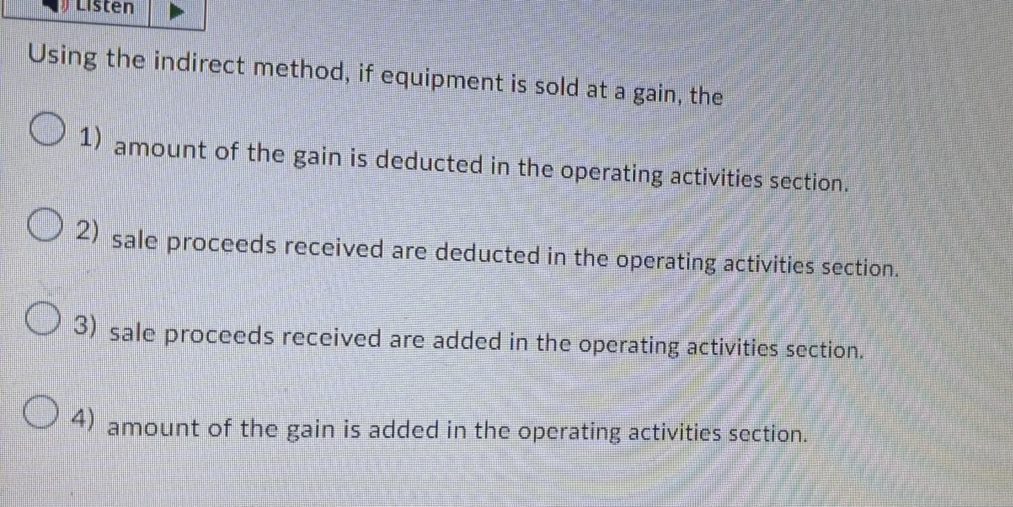  Question24 Using the indirect method, if equipment is sold at a