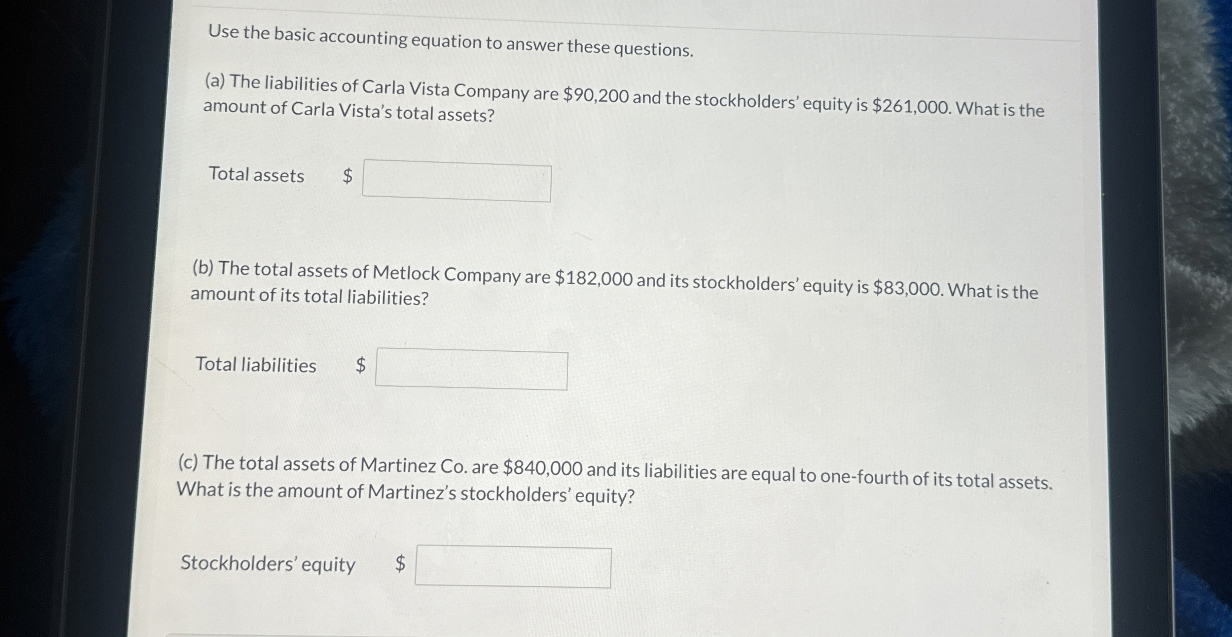  Use the basic accounting equation to answer these questions. (a) The