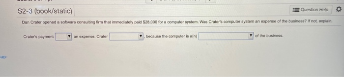  S2-3 (book/static) Question Help Dan Crater opered a software consulting firm