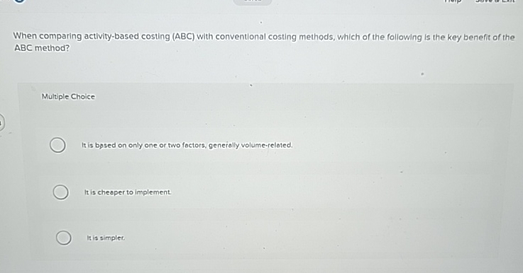 When comparing activity-based costing (ABC) with conventional costing methods, which of