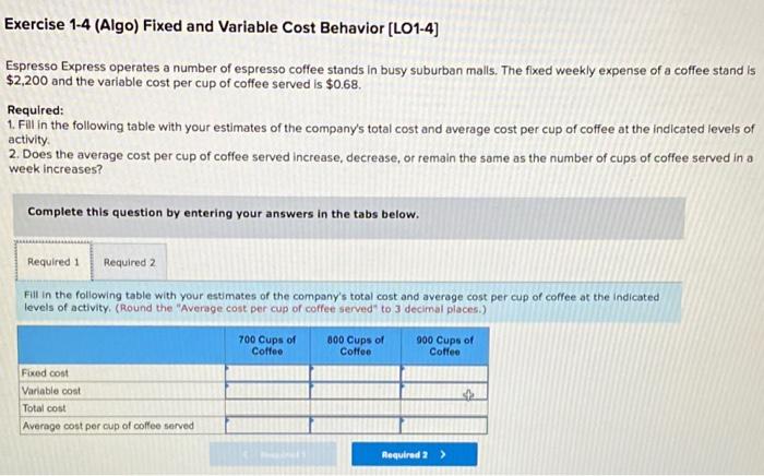 4. Exercise 1-4 (Algo) Fixed and Variable Cost Behavior (L01-4) Espresso Express