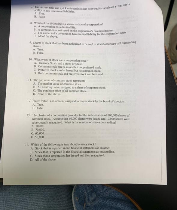  7. The current ratio and quick ratio analysis can belp creditors