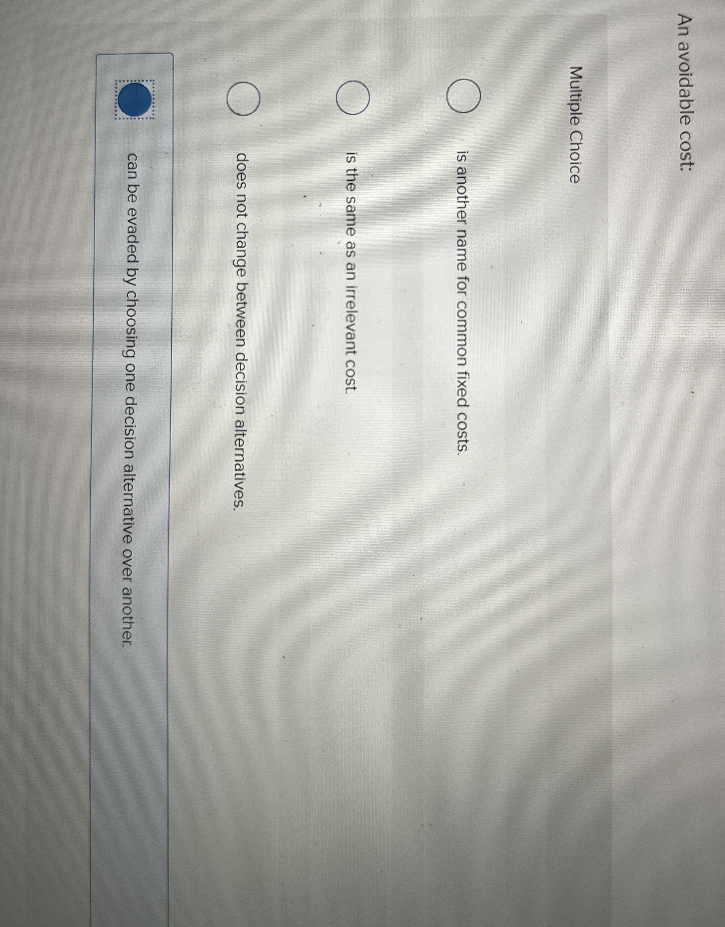  An avoidable cost: Multiple Choice is another name for common fixed