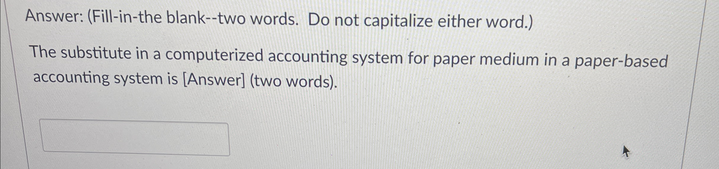  Answer: (Fill-in-the blank--two words. Do not capitalize either word.) The substitute