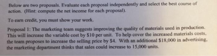  Below are two proposals. Evaluate each proposal independently and select the