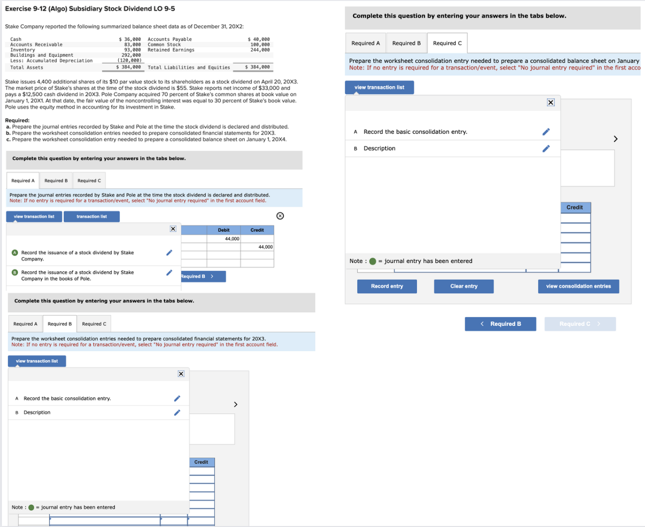  Exercise 9-12(Algo) Subsidiary Stock Dividend LO 9-5 Stake Company reported the