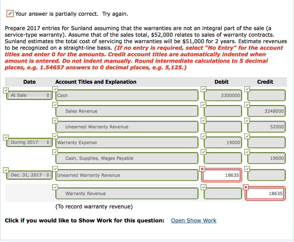 are INCORRECT!! Exercise 13-11 Early in 2017, Sunland Equipment Company sold 600